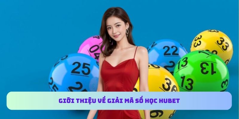 Giới thiệu về giải mã số học HUBET